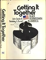 Getting it together;: Black businessmen in America 0151352755 Book Cover