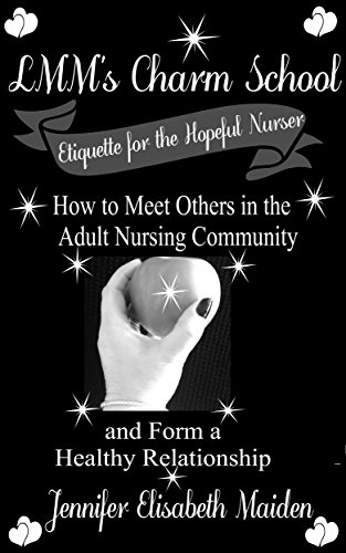 LMM's Charm School of Etiquette for the Hopeful Nurser: How to Meet Others in the Adult Nursing Community and Form a Healthy Relationship