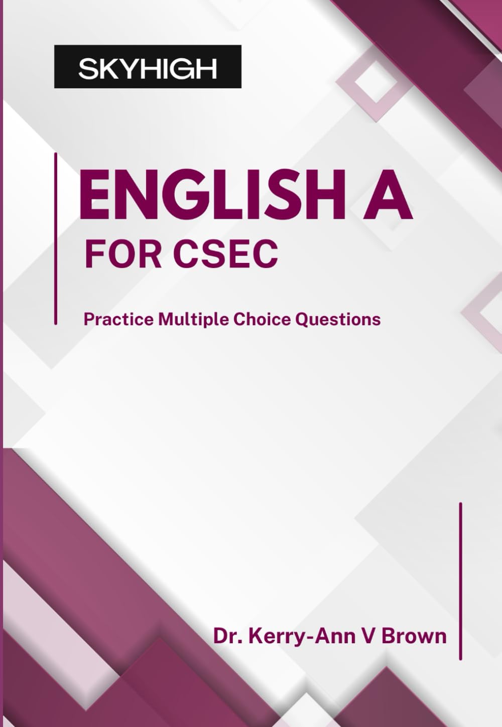English A for CSEC: Practice Multiple Choice Questions (CSEC Multiple Choice Practice Books)