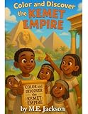 The Kemet Empire: Discover Africa’s Great Empires