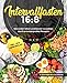 Produktbild Intervallfasten 16:8: Gesünder leben und besser aussehen durch praxiserprobte Rezepte inkl. 16:8 Abnehmplan