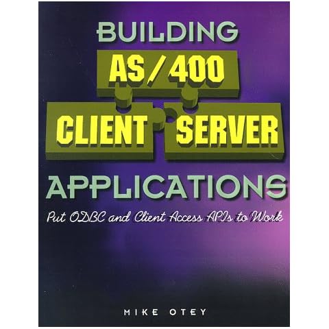 Building AS/400 Client Server Applications: Put ODBC and Client Access APIs to Work Cover