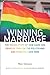 Winning Marriage: The Inside Story of How Same-Sex Couples Took on the Politicians and Pundits_and Won