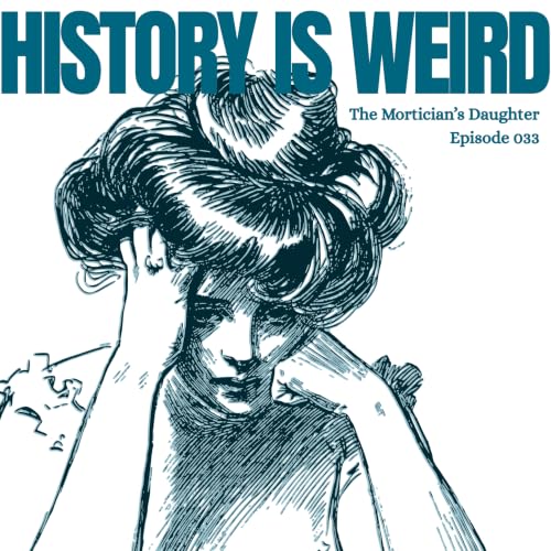 Episode 033: History is Weird