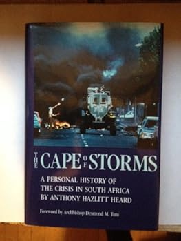 Hardcover Cape of Storms: A Personal History of the Crisis in South Africa Book