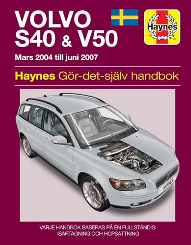 Volvo S40 And V50 Mars (2004 - Juni 2007) Haynes Repair Manual (Svenske Utgava)
