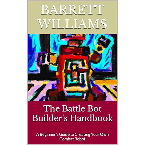 The Battle Bot Builder's Handbook by Barrett Williams, ChatGPT ChatGPT episode artwork