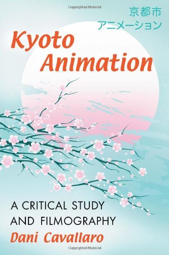Kyoto Animation filmographie critique Dani Cavallaro livre analyse manga anime