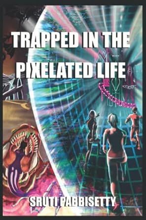 Trapped in the Pixelated Life 