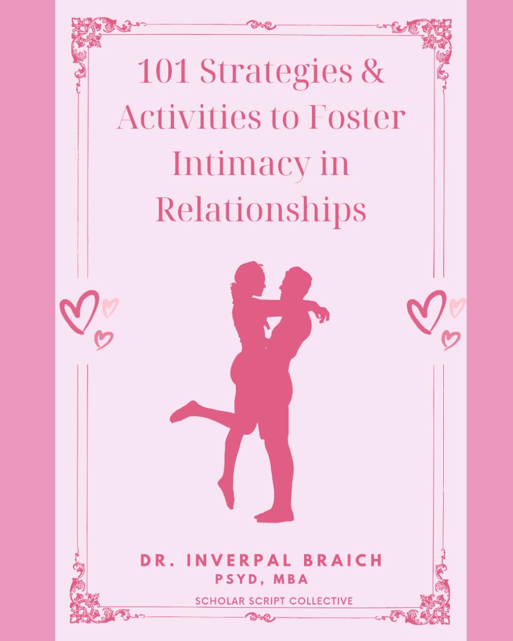 101 Strategies & Activities to Foster Intimacy in Relationships
