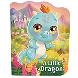 A Little Dragon - A Mythical Creature Shaped Board Book for Toddlers and Young Kids