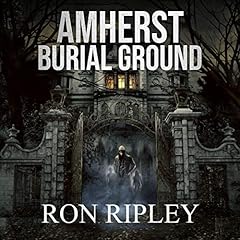 Amherst Burial Ground Audiolibro Por Ron Ripley arte de portada
