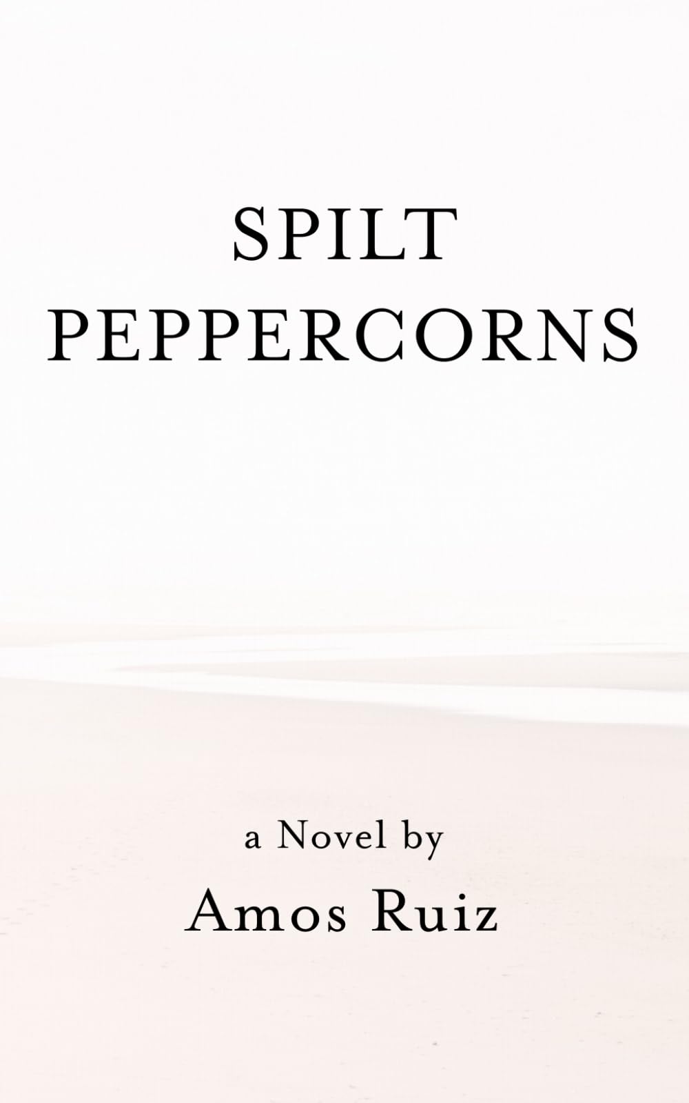 SPILT PEPPERCORNS By Amos Ruiz