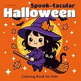  Spook-tacular Halloween Coloring Book for Kids: 50+ Simple & Easy Designs with Cute Witches, Ghosts, Pumpkins, Cats, and More Fun, Not-So-Spooky and Not-So-Scary Pages to Color and Enjoy