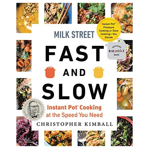 Milk Street Fast and Slow: Instant Pot Cooking at the Speed You Need