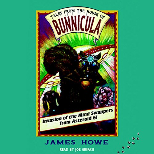 Invasion of the Mind Swappers From Asteroid 6! Audiolivro Por James Howe capa