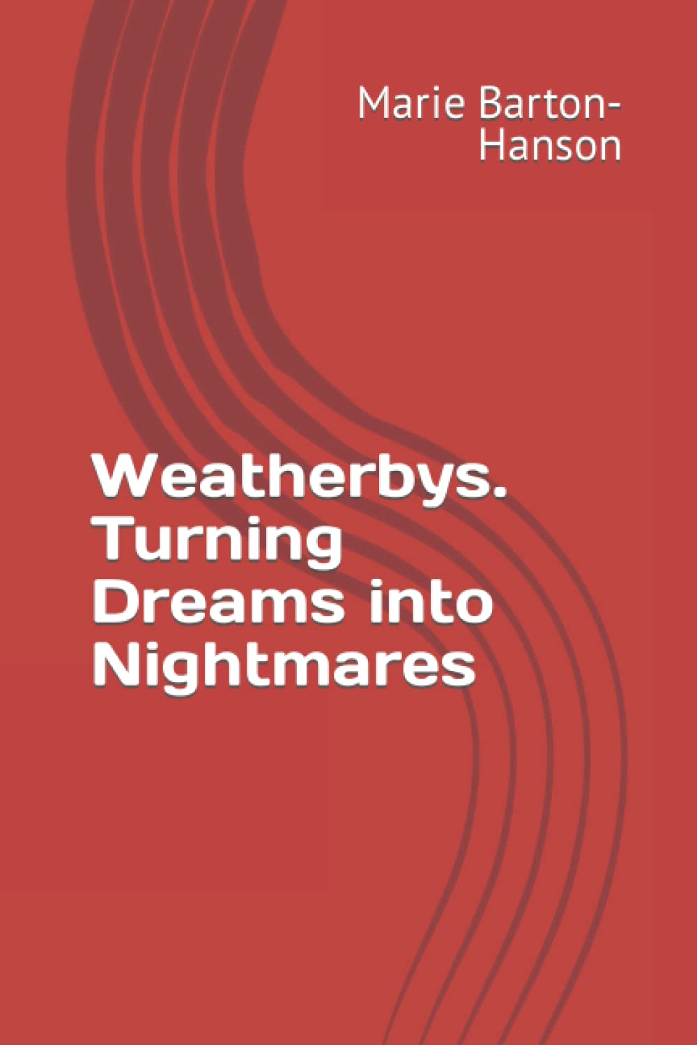 Weatherbys. Turning Dreams into Nightmares
