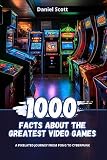 1000 Facts about the Greatest Video Games: A Pixelated Journey from Pong to Cyberpunk (English Edition)
