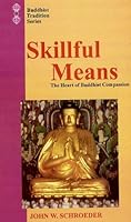 Skillful Means: The Heart of Buddhsit Compassion 8120820029 Book Cover