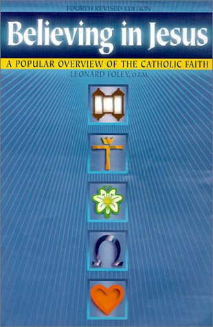 Believing in Jesus: A Popular Overview of the Catholic Faith