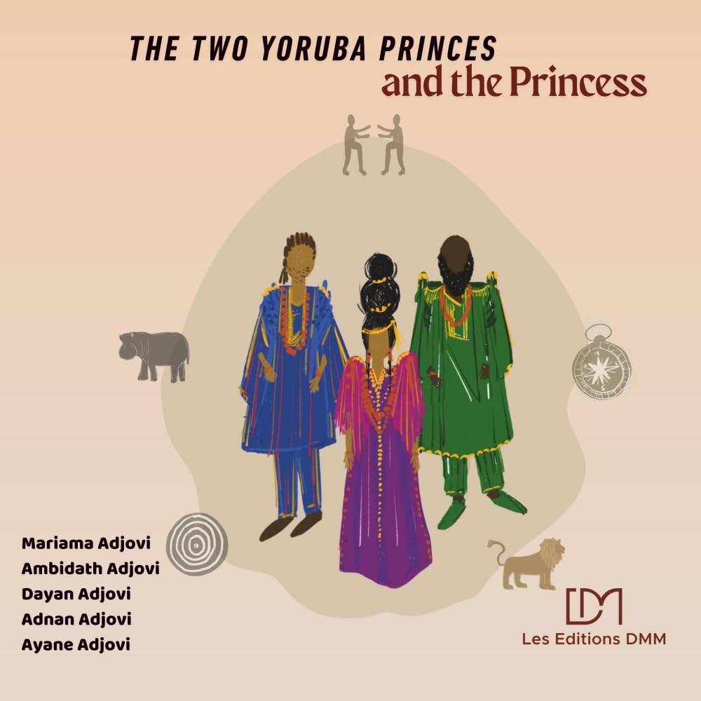 The two Yoruba Princes and the Princess: large illustrated edition (includes an integrated discussion guide - The council of young leaders) (Les Contes de la famille Coulibaly-Adjovi)