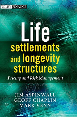 Compare Textbook Prices for Life Settlements and Longevity Structures: Pricing and Risk Management 1 Edition ISBN 9780470741948 by Chaplin, Geoff,Aspinwall, Jim,Venn, Mark