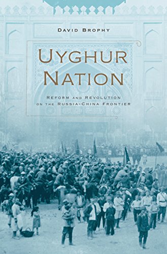 Uyghur Nation: Reform and Revolution on the Russia-China Frontier (English Edition) PDF Ebook En Ligne
