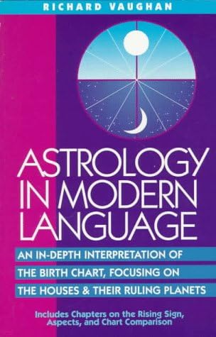 Astrology in Modern Language: An In-Depth Interpretation of the Birth  Chart, Focusing on Houses and Their Ruling Planets