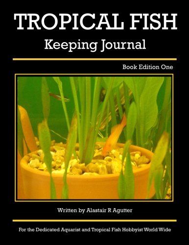 Tropical Fish Keeping Journal: Book Edition One