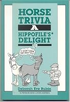 Horse Trivia: A Hippofile's Delight 0939481456 Book Cover
