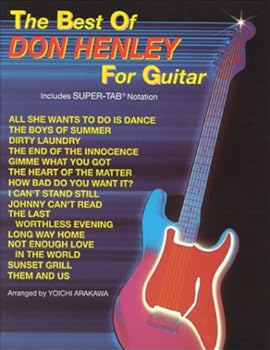 The Best of Don Henley for Guitar: Includes Super TAB Notation (The Best of... for Guitar Series)
