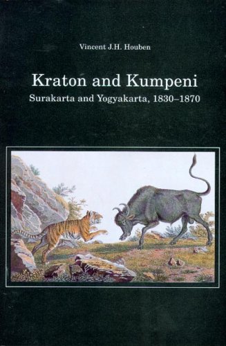 Kraton and Kumpeni: Surakarta and Yogyakarta, 1830-1870 (Verhandelingen)