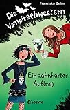 vampirschwestern 4 film  Die Vampirschwestern (Band 3) - Ein zahnharter Auftrag: Lustiges Fantasybuch für Vampirfans