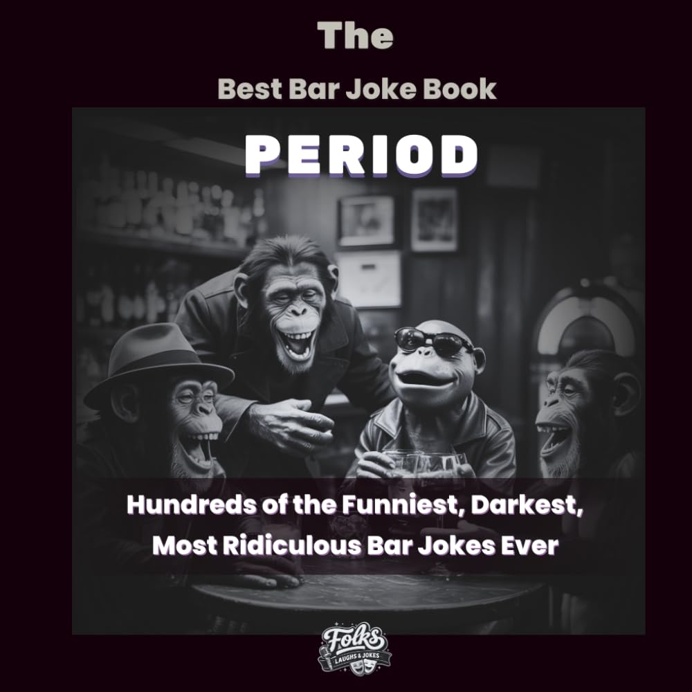 The Best Bar Joke Book Period: Hundreds of the Funniest, Darkest, Most Ridiculous Bar Jokes Ever
