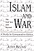 Islam and War: A Study in Comparative Ethics
