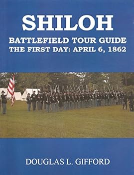 Paperback Shiloh Battlefield Tour Guide: The First Day April 6, 1862 Book