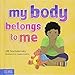 My Body Belongs to Me: A Book About Body Safety