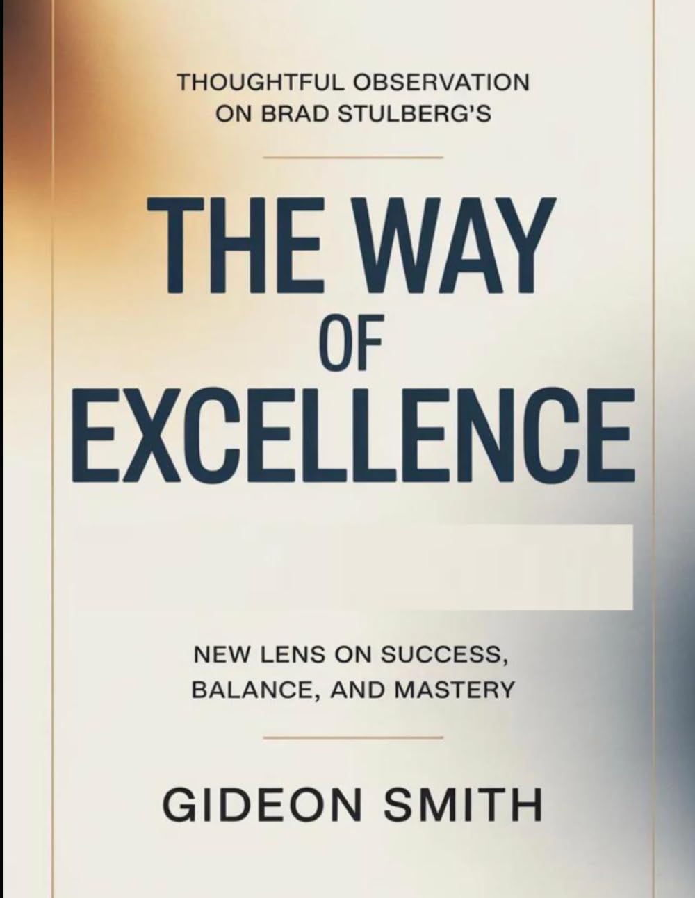 Thoughtful Observation On Brad Stulberg's The Way Of Excellence: New Lens On Success, Balance, And Mastery