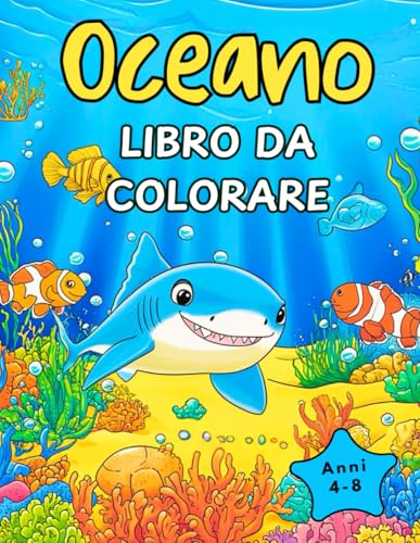 Libro da colorare sull'oceano: 52 pagine da colorare di animali marini sottomarini per bambini dai 4 agli 8 anni