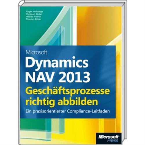 Microsoft Dynamics NAV 2013 - Geschäftsprozesse richtig abbilden: Ein ...