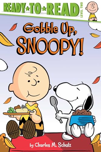 Gobble Up, Snoopy!: Ready-to-Read Level 2 (Peanuts)