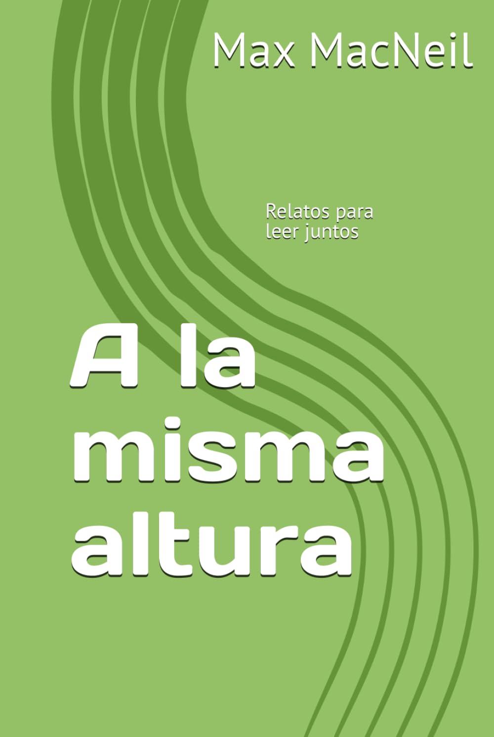A la misma altura: Relatos para leer juntos