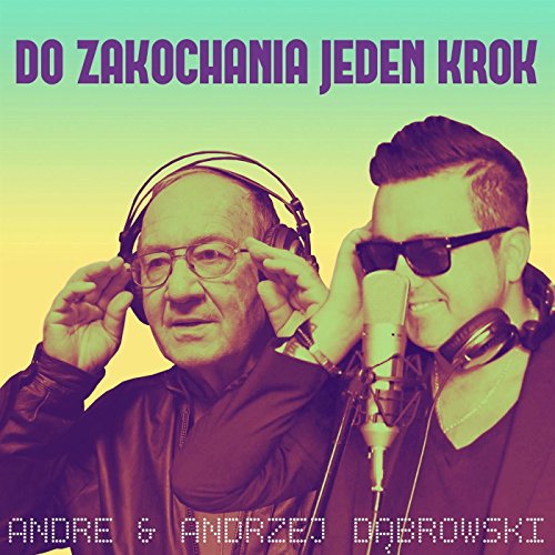 Do zakochania jeden krok by Andre & Andrzej Dabrowski on Amazon Music