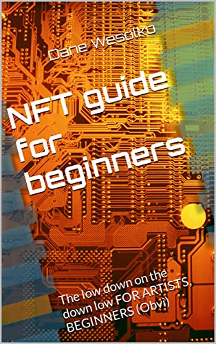 NFT guide for beginners: The low down on the down