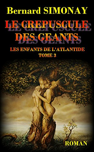 Télécharger LE CREPUSCULE DES GEANTS (LES ENFANTS DE L'ATLANTIDE t. 3) livre En ligne