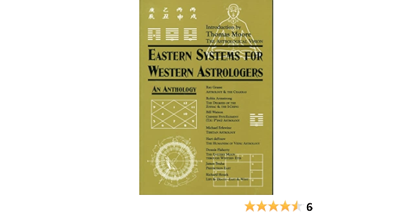 Eastern Systems for Western Astrologers: An Anthology ...