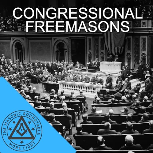 The Masonic Roundtable - 0552 - Congressional Freemasons