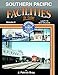 Southern Pacific Facilities In Color Vol 2: LAUPT - NOLA