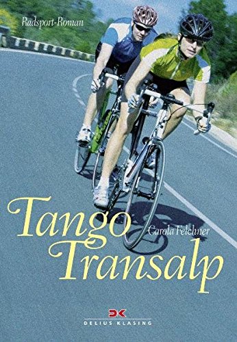 Tango Transalp: Radsport-Roman Tango Transalp: Radsport-Roman