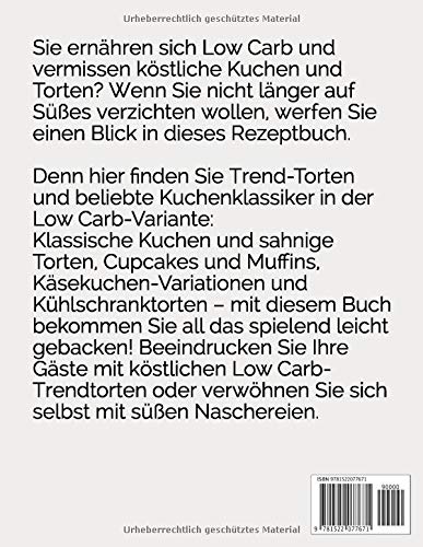 Low Carb Kuchen & Torten: Die besten Rezepte für Kuchen, Torten, Cupcakes, Muffins und Kühlschranktorten